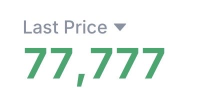 The image shows a price display reading "Last Price 77,777," reflecting the Bitcoin price reference in the post, where the user sees the distinctive repeating 7's as a bullish sign prompting them to long more.