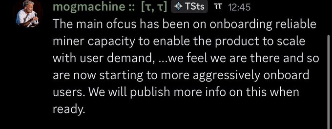 A Discord message from user 'mogmachine' in the 'TSts' channel stating: 'The main ofcus has been on onboarding reliable miner capacity to enable the product to scale with user demand, …we feel we are there and so are now starting to more aggressively onboard users. We will publish more info on this when ready.'