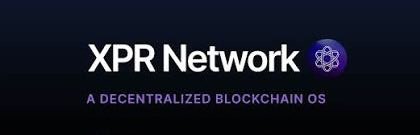 A logo banner for 'XPR Network' describing it as 'A DECENTRALIZED BLOCKCHAIN OS' with a purple atom-like icon.