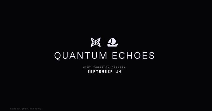 A black promotional graphic with white text reading "QUANTUM ECHOES," "MINT YOURS ON OPENSEA," and "SEPTEMBER 14."