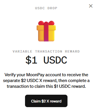 Pop-up window titled 'USDC DROP' featuring a gift box icon, announcing a 'VARIABLE TRANSACTION REWARD' of '$1 USDC', instructing users to verify their MoonPay account, with a black 'Claim $2 X reward' button.