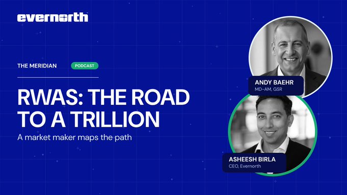 A promotional graphic for The Meridian podcast features the title "RWAs: THE ROAD TO A TRILLION" with the subtitle "A market maker maps the path," alongside headshots of host Asheesh Birla (CEO, Evernorth) and guest Andy Baehr (MD-AM, GSR) on a blue background. The image complements the post announcing a new episode where Andy Baehr joins the podcast to discuss the steady institutional growth of real-world assets (RWAs) amid a flat market.