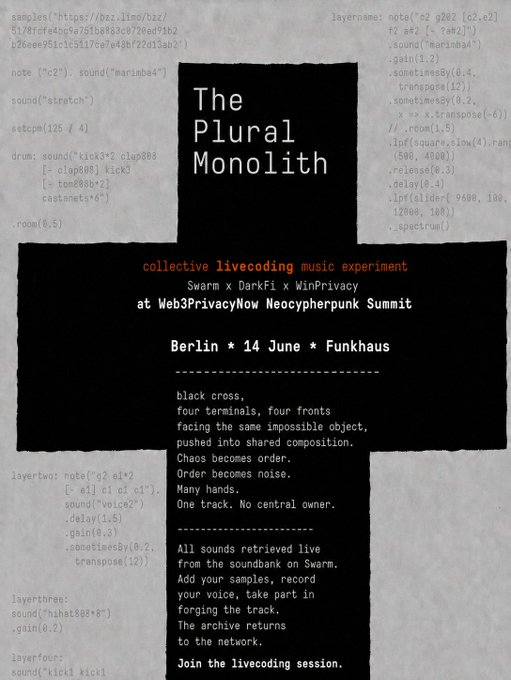 The image shows a poster for an event called "The Plural Monolith" that is taking place in Berlin, Germany. The poster features a black cross with white text, which reads "Collective livecoding music experiment. The software and soundbank live on Swarm. The track is forged live. Archive returns to the network. The Plural Monolith Swarm x @DarkFiSquad x @winprivacy Premiere at @Web3privacy Neocypherpunk Summit Berlin".
