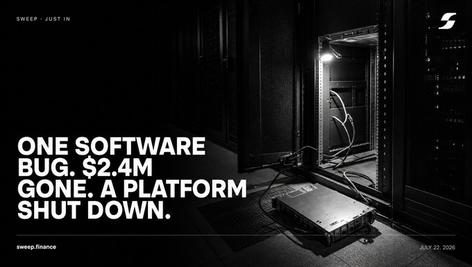 A promotional graphic from Sweep Finance featuring a dark server room with text reading 'ONE SOFTWARE BUG. $2.4M GONE. A PLATFORM SHUT DOWN.' dated July 22, 2026.