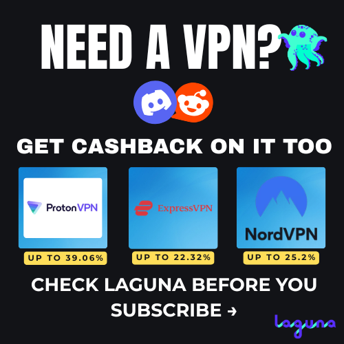An advertisement reading 'NEED A VPN? GET CASHBACK ON IT TOO' featuring ProtonVPN (up to 39.06%), ExpressVPN (up to 22.32%), and NordVPN (up to 25.2%), promoting users to check Laguna before subscribing.