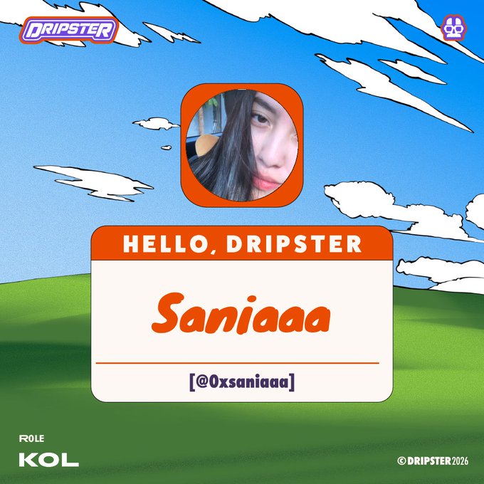 A graphic design card with the 'DRIPSTER' logo at the top left, featuring a profile picture of a person, the text 'HELLO, DRIPSTER', the name 'Saniaaa', and the handle '[@0xsaniaaa]', set against a cartoon sky and grass background.