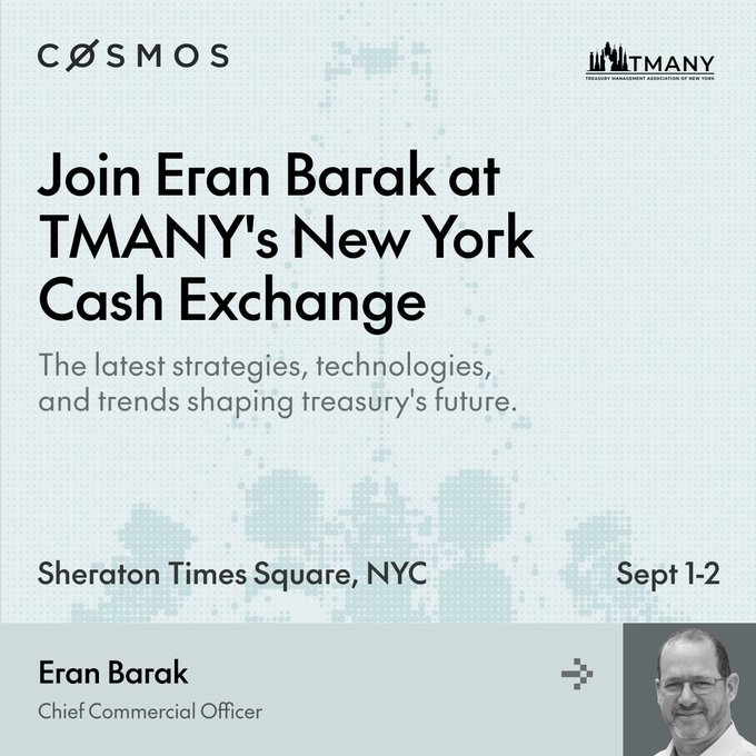 A promotional graphic invites attendees to "Join Eran Barak at TMANY's New York Cash Exchange," taking place September 1-2 at the Sheraton Times Square, NYC, featuring Eran Barak, Chief Commercial Officer at Cosmos. The event highlights strategies, technologies, and trends shaping treasury's future, aligning with the post's announcement of Barak's participation to discuss tokenized deposits and treasury liquidity management.