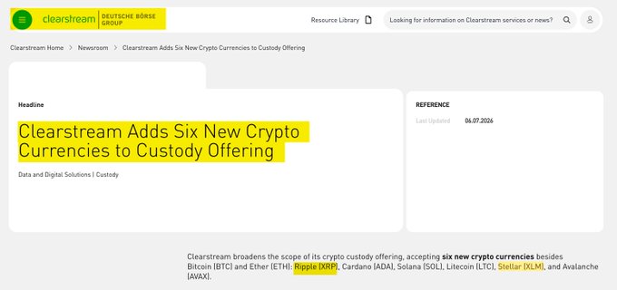 The image shows a Clearstream newsroom announcement titled "Clearstream Adds Six New Crypto Currencies to Custody Offering" dated 04.07.2026, listing Ripple (XRP), Cardano (ADA), Solana (SOL), Litecoin (LTC), Stellar (XLM), and Avalanche (AVAX) alongside Bitcoin and Ether. The highlight on the headline and the mention of XRP and XLM directly support the post's claim that Clearstream has opened regulated custody vaults for these two cryptocurrencies.
