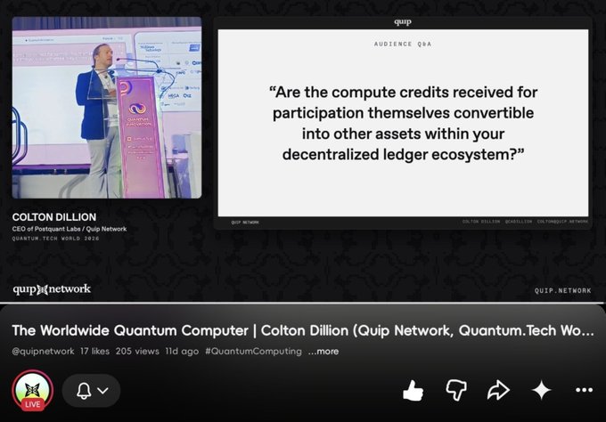 A YouTube video titled 'The Worldwide Quantum Computer | Colton Dillion (Quip Network, Quantum.Tech Wo...)' from @quipnetwork, showing Colton Dillion, CEO of Postquantum Labs/Quip Network, at Quip Network's World 2020 event, with a Q&A slide asking: 'Are the compute credits received for participation themselves convertible into other assets within your decentralized ledger ecosystem?'