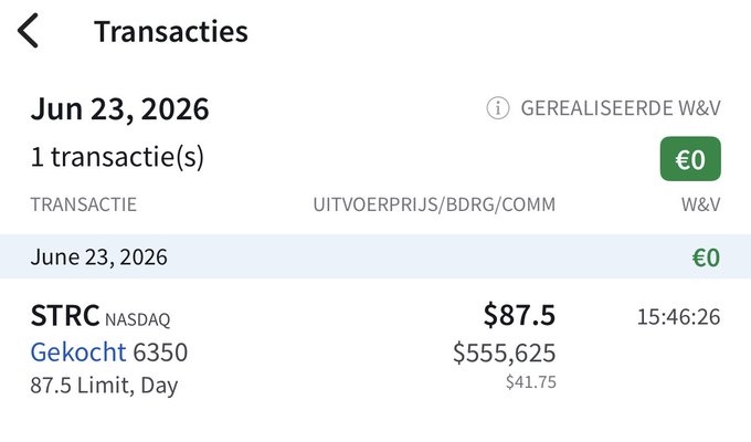 A Dutch-language ("Transacties," "Gekocht") transaction screen shows a purchase of 6,350 shares of STRC (NASDAQ) at a $87.5 limit on June 23, 2026, for a total of $555,625, which appears to contradict the post's claim of selling a $STRC position that returned approximately $100k.