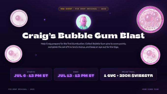 A promotional graphic for "Craig's Bubble Gum Blast," a Pin Drop Original event running July 6-13 at 12 PM ET, featuring a 1 GVC + 250K $VIBESTR prize pool. The image showcases pink bubble gum pin designs with a character avatar, matching the post's announcement about Craig preparing for the "first Gumbustion" event with $VIBESTR rewards and a Giga Bubble Gum chase bonus.
