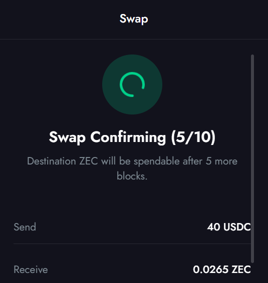 A mobile cryptocurrency swap interface showing 'Swap Confirming (5/10)' with text 'Destination ZEC will be spendable after 5 more blocks,' sending 40 USDC to receive 0.0265 ZEC.