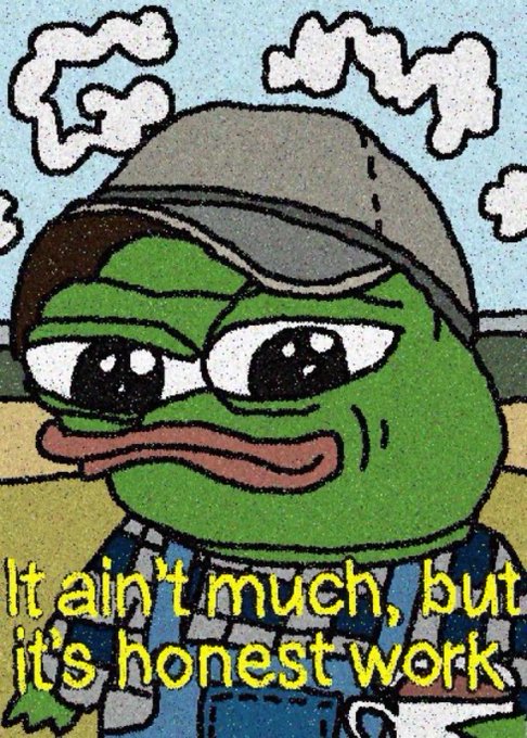 A drawing of a sad Pepe the Frog wearing a gray baseball cap and blue overalls, with text below reading 'It ain't much, but it's honest work'.