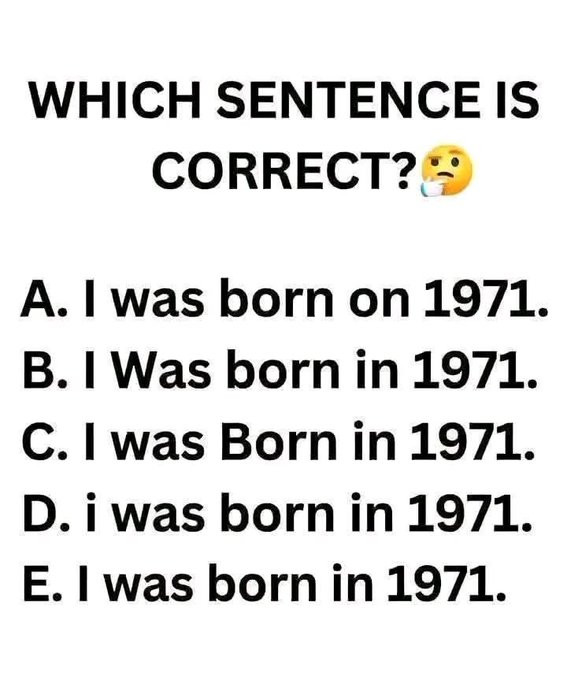 A multiple choice grammar question asking 'WHICH SENTENCE IS CORRECT?' with options A-E testing capitalization and preposition usage, where option E 'I was born in 1971.' is the correct answer.