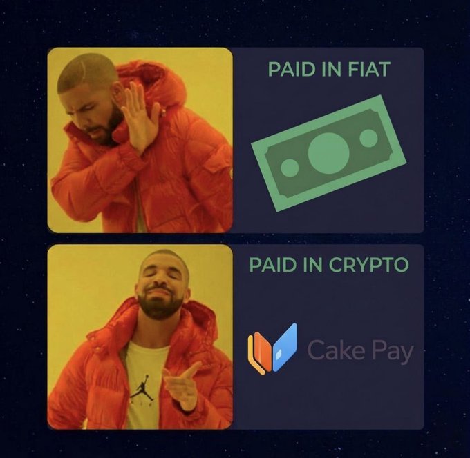 A 'Drake' meme template promoting 'Cake Pay' crypto payments, showing Drake rejecting fiat currency and approving crypto.