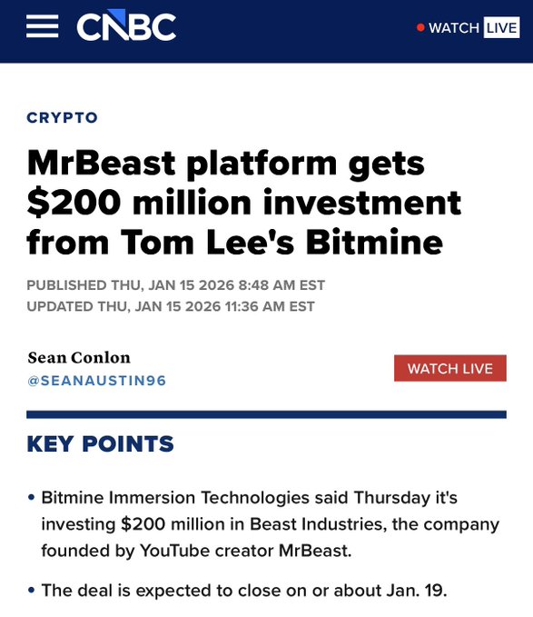CNBC article headlined 'MrBeast platform gets $200 million investment from Tom Lee's Bitmine,' published January 15, 2026, noting Bitmine Immersion Technologies is investing in Beast Industries, with the deal expected to close around January 19.