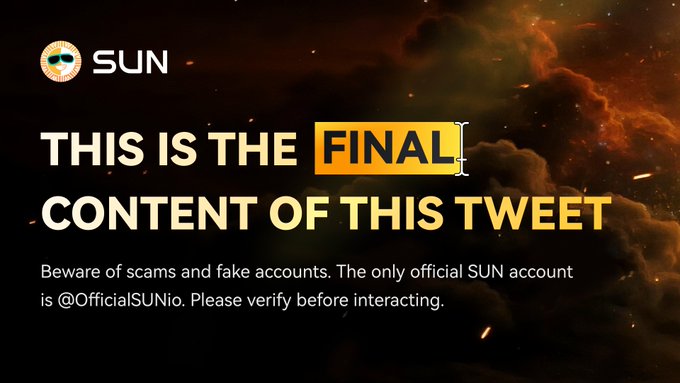 A warning graphic from SUN crypto project displayed over a fiery explosion background, with bold text reading 'THIS IS THE FINAL CONTENT OF THIS TWEET' and a note warning about scams and fake accounts, identifying @OfficialSUNio as the only official account.