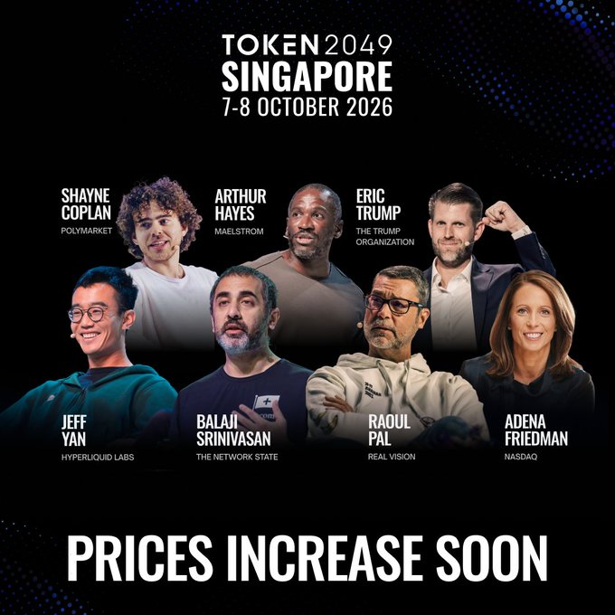 Promotional graphic for TOKEN2049 Singapore (7-8 October 2026) featuring speakers Shayne Coplan (Polymarket), Arthur Hayes (Maelstrom), Eric Trump (The Trump Organization), Jeff Yan (Hyperliquid Labs), Balaji Srinivasan (The Network State), Raoul Pal (Real Vision), and Adena Friedman (Nasdaq), with "PRICES INCREASE SOON" displayed to encourage booking the US$599 pass before the September 23 deadline.
