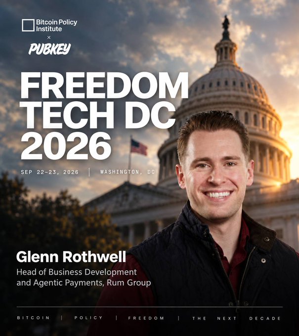 Promotional graphic for 'Freedom Tech DC 2026' on Sep 22-23, 2026 in Washington DC, featuring Glenn Rothwell, Head of Business Development and Agentic Payments at Rum Group, hosted by Bitcoin Policy Institute x PubKey.