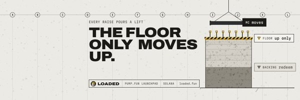 A construction-themed promotional banner for the $LOADED memecoin on Solana displays the bold tagline "THE FLOOR ONLY MOVES UP" alongside an elevator platform loaded.fun tokens, highlighting the project's unique vault-based price floor feature and its launch via pump.fun on the Pump.fun Launchpad.