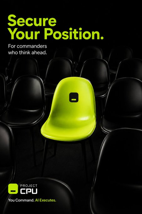 The image is a promotional graphic for "Project CPU," featuring the tagline "Secure Your Position. For commanders who think ahead," alongside the brand's logo and slogan "You Command. AI Executes." It depicts a single bright yellow-green chair standing out among rows of black chairs, visually reinforcing the post's message about securing a limited spot in an AI-driven project that prioritizes strategic commanders over typical whitelist spammers.