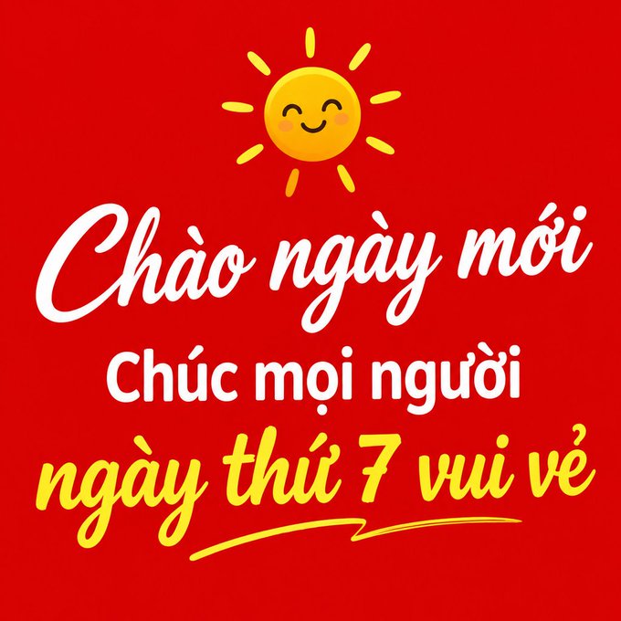 A red greeting card with a smiling sun illustration and Vietnamese text reading 'Chào ngày mới, Chúc mọi người ngày thứ 7 vui vẻ' (Hello new day, wishing everyone a happy Saturday).