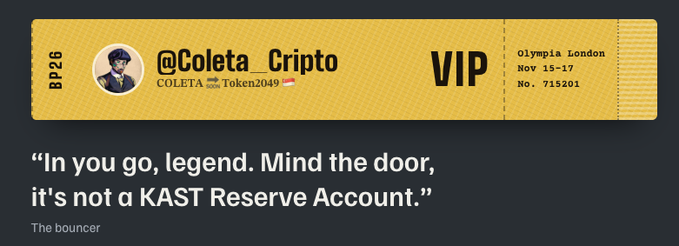 A graphic of a yellow VIP ticket labeled '@Coleta_Cripto' with the text 'COLETA Token2049', dated 'Nov 15-17' in Olympia London. Below it is the quote: "In you go, legend. Mind the door, it's not a KAST Reserve Account." attributed to 'The bouncer'.