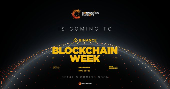 Promotional banner for Binance Blockchain Week Asia Edition, scheduled for November 28-29, 2025 in Bangkok. The image features "Connecting the Dots is coming to Binance Blockchain Week" alongside DTC Group's logo against a dark backdrop with orange particle effects forming a globe-like design.