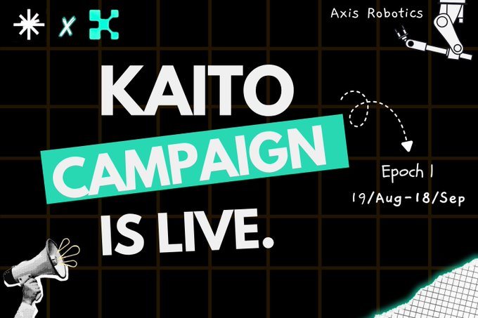 A promotional graphic with black background displays 'KAITO CAMPAIGN IS LIVE' in bold white and teal text, along with 'Axis Robotics', 'Epoch 1', and dates '19/Aug-18/Sep'.