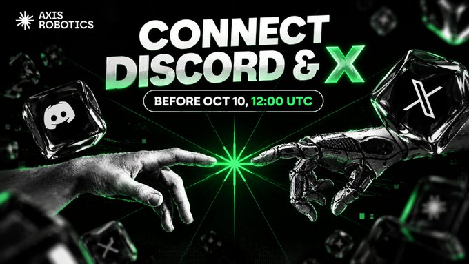 A promotional banner for "AXIS ROBOTICS" instructing viewers to "CONNECT DISCORD & X BEFORE OCT 10, 12:00 UTC", featuring two hands touching, one human and one robotic.