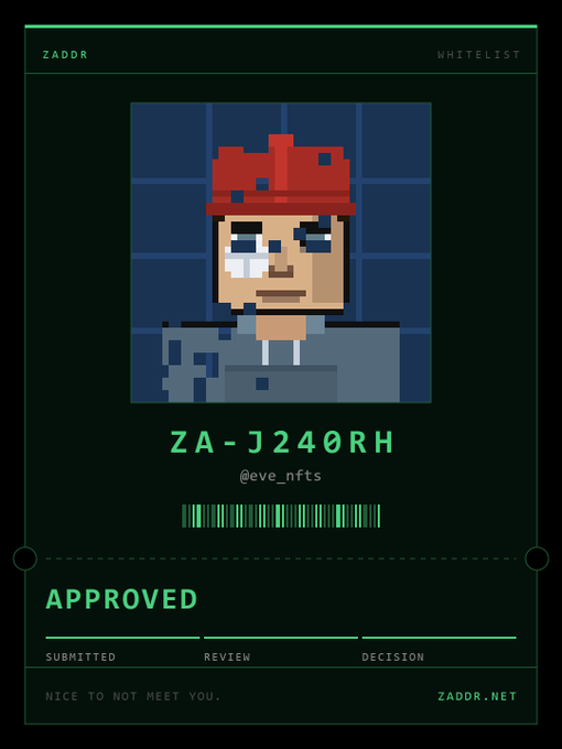 Digital whitelist card with green text 'ZADDR' and 'WHITELIST' at the top, displaying a pixel art character with a red helmet, labeled 'ZA-J240RH' and '@eve_nfts' with a barcode, showing 'APPROVED' status and 'NICE TO NOT MEET YOU.' at ZADDR.NET.