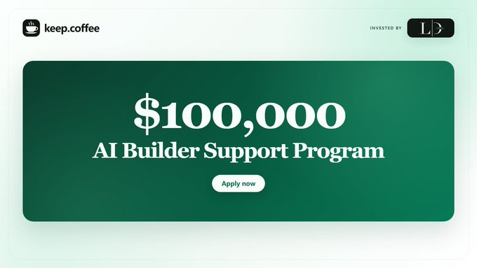 The image is a promotional banner for keep.coffee's "$100,000 AI Builder Support Program," featuring a green background with an "Apply now" button, noting investment by LD. It visually highlights the program's $100,000 funding offer for early AI builders, aligning with the post announcing open applications and 10U giveaway opportunities for reposts.