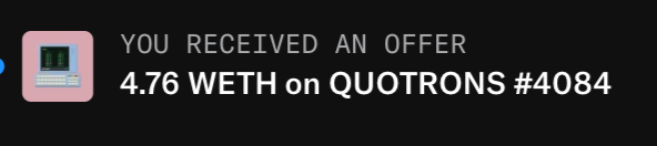 A dark notification banner reads "YOU RECEIVED AN OFFER: 4.76 WETH on QUOTRONS #4084," indicating a 4.76 WETH offer was made on the NFT "Quotrons #4084." The image aligns with the caption "Meanwhile... everyone can dream," humorously highlighting the out-of-reach price tag of this speculative NFT offer.