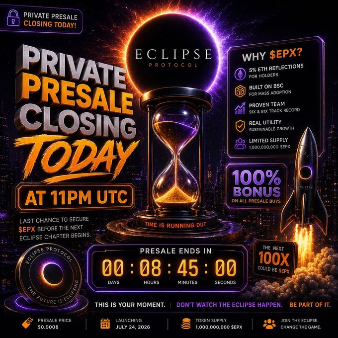A dramatic crypto presale countdown banner for Eclipse Protocol ($EPX) showing the private presale closing today at 11PM UTC, featuring a glowing eclipse and hourglass with a timer at 00:08:45:00, highlighting a 100% bonus on buys, $0.0008 presale price, 5% ETH reflections, and a 100x potential pitch, which aligns with the post's final-hours urgency message urging viewers to act before the deadline.