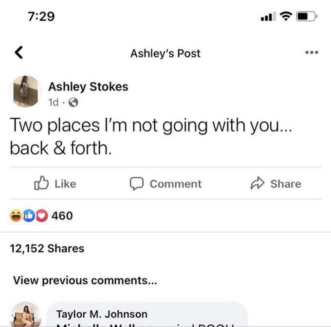A screenshot of a Facebook post by Ashley Stokes that reads: "Two places I'm not going with you... back & forth," with 460 reactions and 12,152 shares.