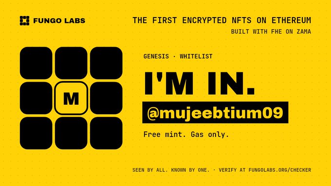A promotional graphic with yellow background for 'FUNGO LABS' advertising 'THE FIRST ENCRYPTED NFTS ON ETHEREUM BUILT WITH FHE ON ZAMA', with text 'I'M IN. @mujeebtium09' and 'Free mint. Gas only.'