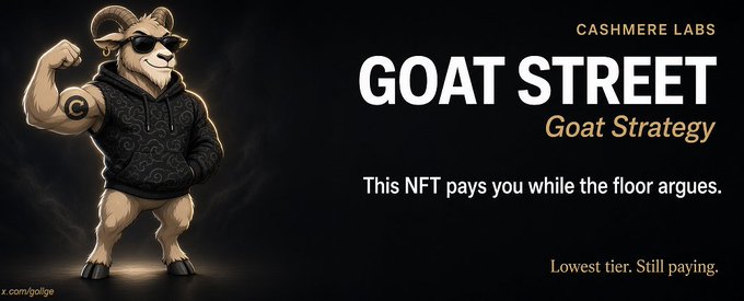 A banner for "CASHMERE LABS" advertising "GOAT STREET - Goat Strategy" with a muscular cartoon goat in sunglasses flexing its arm, stating "This NFT pays you while the floor argues." and "Lowest tier. Still paying."