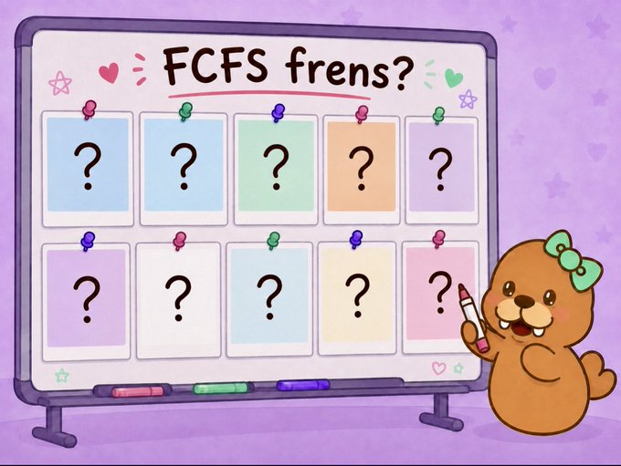 A cartoon illustration shows a whiteboard with 'FCFS frens?' and 10 blank photo slots with question marks, alongside a beaver character holding a crayon.