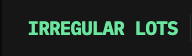 A black screen displaying the green text 'IRREGULAR LOTS' in a glitch-style font.