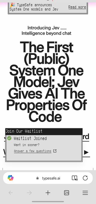 A webpage screenshot announcing 'Introducing Jev ..... Intelligence beyond chat' with a headline 'The First (Public) System One Model; Jev Gives AI The Properties Of Code' and a 'Waitlist Joined' confirmation from typesafe.ai.