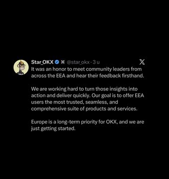 A tweet from Star OKX (@star_okx) posted 3 hours ago reads: "It was an honor to meet community leaders from across the EEA and hear their feedback firsthand. We are working hard to turn those insights into action and deliver quickly. Our goal is to offer EEA users the most trusted, seamless, and comprehensive suite of products and services. Europe is a long-term priority for OKX, and we are just getting started." The image directly supports the accompanying post by highlighting OKX's commitment to expanding across the EEA and positioning Europe as a key strategic priority.
