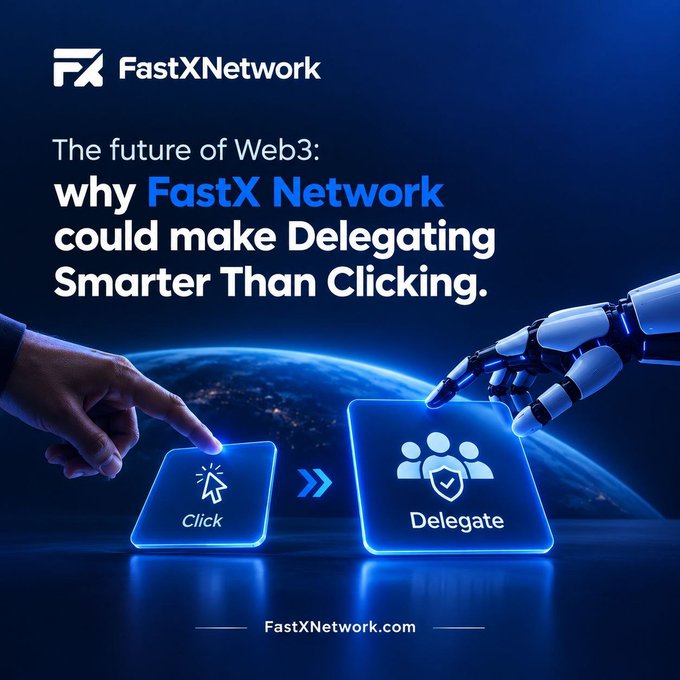 Promotional graphic for FastXNetwork reading 'The future of Web3: why FastX Network could make Delegating Smarter Than Clicking' with 'Click' and 'Delegate' icons and FastXNetwork.com at the bottom.
