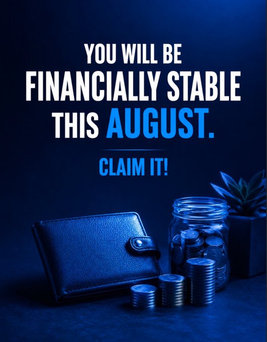 A motivational financial graphic with a dark blue background, displaying the text 'YOU WILL BE FINANCIALLY STABLE THIS AUGUST. CLAIM IT!' above an image of a wallet, a jar of coins, and stacks of coins.