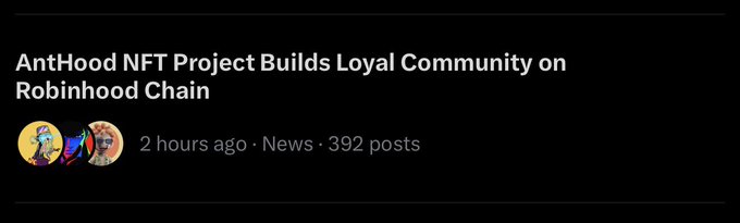 A dark-themed post header announces "AntHood NFT Project Builds Loyal Community on Robinhood Chain," posted 2 hours ago in the News category with 392 posts, featuring three small circular profile icons. The trending status referenced in the accompanying caption aligns with the "News" category placement, suggesting AntHood has gained visibility—prompting the project to reward supporters with 250 whitelist spots.