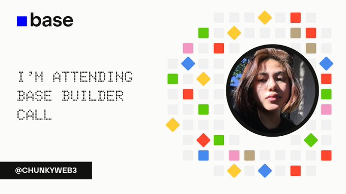 A graphic for 'base' features the text 'I'M ATTENDING BASE BUILDER CALL' with a profile photo of a person, the handle '@CHUNKYWEB3', and a colorful pixelated diamond pattern.