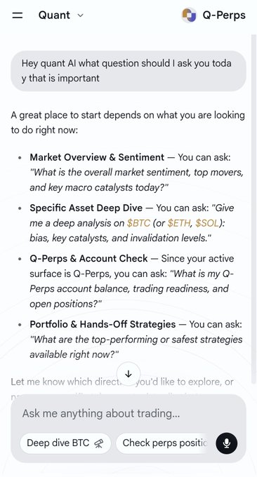 A mobile screenshot of the Quant AI chat interface showing a response to 'Hey quant AI what question should I ask you today that is important', suggesting topics like Market Overview & Sentiment, Specific Asset Deep Dive, Q-Perps & Account Check, and Portfolio & Hands-Off Strategies, with quick action buttons 'Deep dive BTC' and 'Check perps position'.