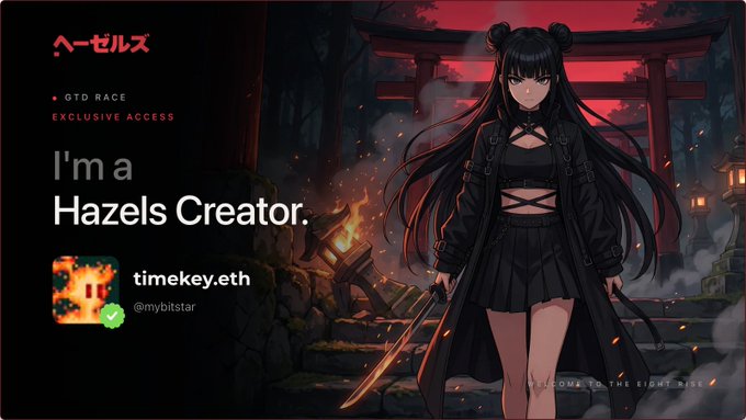 An anime-style graphic shows a female character with long dark hair and a sword standing before a red torii gate, with text reading "I'm a Hazels Creator." and "timekey.eth" alongside Japanese characters.