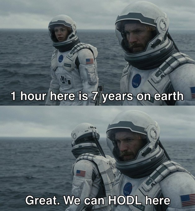 A two-panel meme from the movie Interstellar showing astronauts in spacesuits by the ocean, with text '1 hour here is 7 years on earth' and 'Great. We can HODL here.'