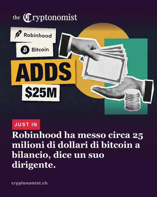 A Cryptonomist news graphic announcing that Robinhood adds $25M in Bitcoin, with Italian text reading 'Robinhood ha messo circa 25 milioni di dollari di bitcoin a bilancio, dice un suo dirigente.'