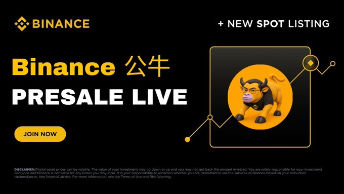 A Binance promotional banner advertising a '公牛 PRESALE LIVE' with a 'NEW SPOT LISTING' featuring the Binance bull logo and a 'JOIN NOW' button.